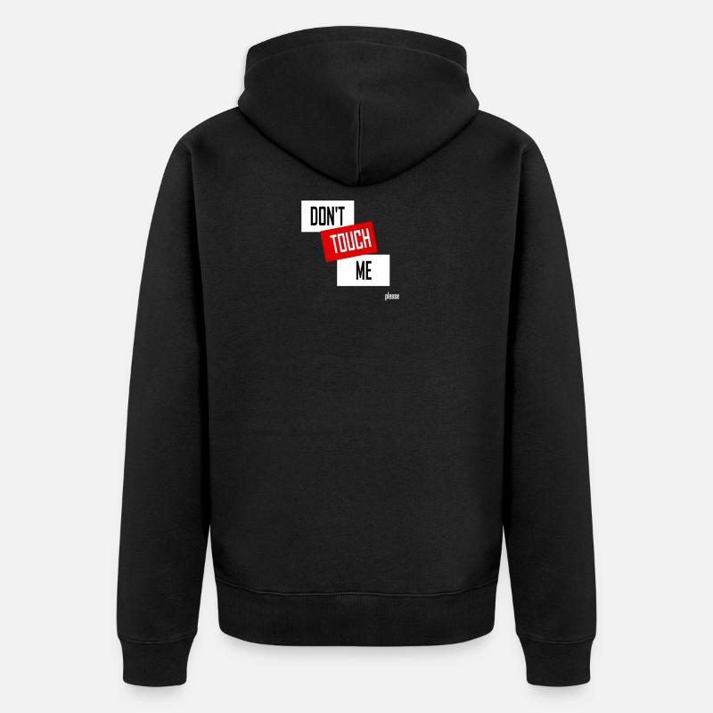 NE ME TOUCHEZ PAS (s'il vous plaît) - Veste à capuche bio Premium Unisexe - noir