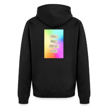 Be A Voice Not An Echo Motivational Design - Unisex Premium Organic Zip Hoodie - black - Back - Nico (187cm)