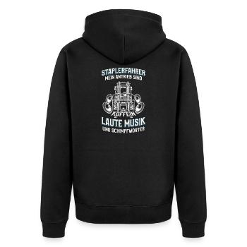 Staplerfahrer Spruch Laute Musik Schimpfwörter - Unisex Premium Bio Zip Hoodie - Schwarz - Hinten - Nico (187cm)