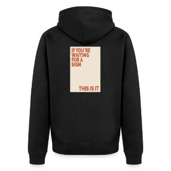 If You're Waiting For A Sign Retro Motivation Post - Unisex Premium Organic Zip Hoodie - black - Back - Nico (187cm)