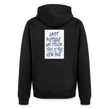 Last Picture Was Stolen Statement Design - Unisex Premium Organic Zip Hoodie - black - Back - Nico (187cm)