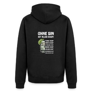 Ohne Gin ist alles doof! Gin und Tonic Sprüche - Unisex Premium Bio Zip Hoodie - Schwarz - Hinten - Nico (187cm)