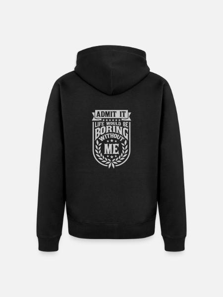 boring life without me - Unisex Premium Organic Zip Hoodie - black