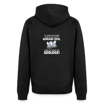 Sei Du selbst oder Geologe - Geologe Geologie - Unisex Premium Bio Zip Hoodie - Schwarz - Hinten - Nico (187cm)