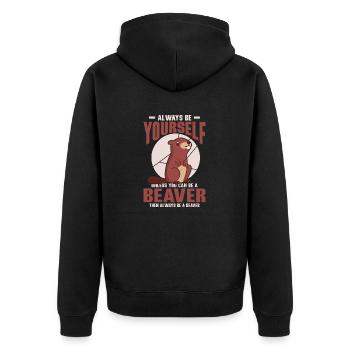 Always Be Your Self Unless You Can Be A Beaver Ani - Unisex Premium Organic Zip Hoodie - black - Back - Nico (187cm)