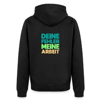 Deine Fehler, Meine Arbeit - Unisex Premium Bio Zip Hoodie - Schwarz - Hinten - Nico (187cm)