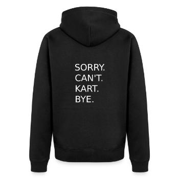 Sorry. Can't. Kart. Bye. - Unisex Premium Bio Zip Hoodie - Schwarz - Hinten - Nico (187cm)