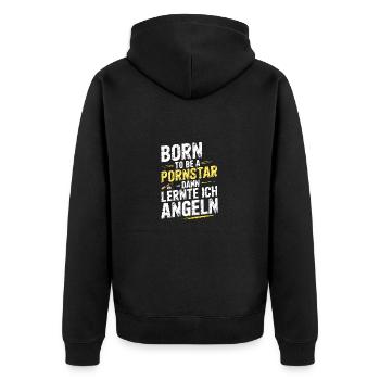 Born to be a Pornstar – Dann lernte ich angeln - Unisex Premium Bio Zip Hoodie - Schwarz - Hinten - Nico (187cm)