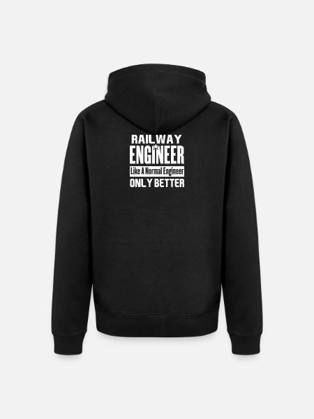 Railway Engineer Better Than Funny - Unisex Premium Organic Zip Hoodie - black
