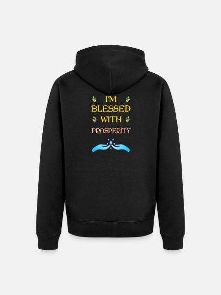 I'm blessed with prosperity - Earthday - Unisex Premium Organic Zip Hoodie - black