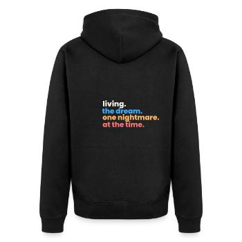 Living The Dream One Nightmare At A Time - Unisex Premium Organic Zip Hoodie - black - Back - Nico (187cm)