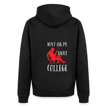 Don't ask me about college - Unisex Premium Bio Zip Hoodie - Schwarz - Hinten - Nico (187cm)