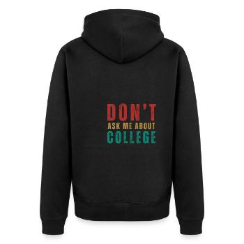 Don't ask me about college - Unisex Premium Bio Zip Hoodie - Schwarz - Hinten - Nico (187cm)