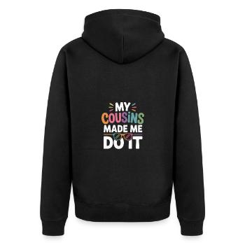 My Cousins Made Me Do It Cousin Familienfeier - Unisex Premium Bio Zip Hoodie - Schwarz - Hinten - Nico (187cm)