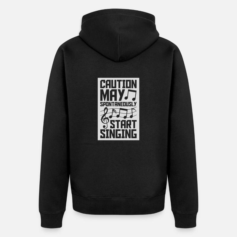 may spontaneously start singing - Unisex Premium Organic Zip Hoodie - black