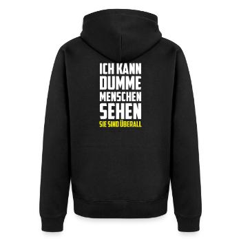 Ich kann dumme Menschen sehen - Sie sind überall! - Unisex Premium Bio Zip Hoodie - Schwarz - Hinten - Nico (187cm)