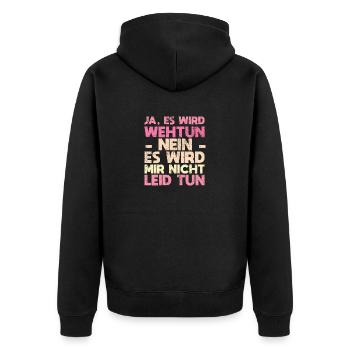Ja, Es Wird Wehtun Nein, Es Wird Mir Nicht... - Unisex Premium Bio Zip Hoodie - Schwarz - Hinten - Nico (187cm)