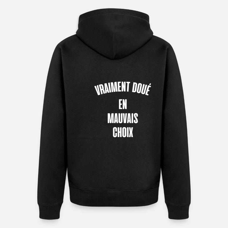 vraiment doué en mauvais choix - Veste à capuche bio Premium Unisexe - noir