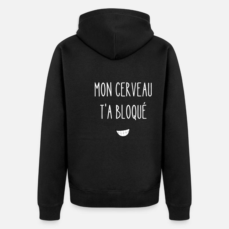 mon cerveau t'a bloqué - Veste à capuche bio Premium Unisexe - noir