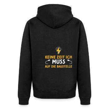 Keine Zeit Ich Muss Auf Die Baus... - Unisex Premium Bio Zip Hoodie - Schwarz - Hinten - Nico (187cm)
