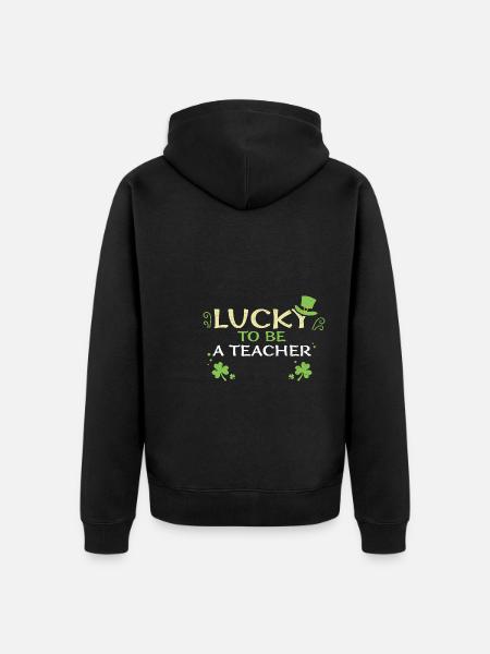Lucky To Be A Teacher - Unisex Premium Organic Zip Hoodie - black