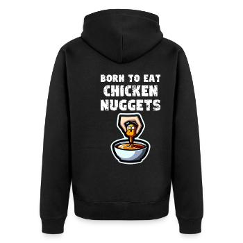 Chicken Nuggets Quote Born To Eat Chicken Nuggets - Unisex Premium Organic Zip Hoodie - black - Back - Nico (187cm)