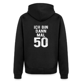 Ich bin dann mal 50 - Geburtstag Geschenk - Unisex Premium Bio Zip Hoodie - Schwarz - Hinten - Nico (187cm)
