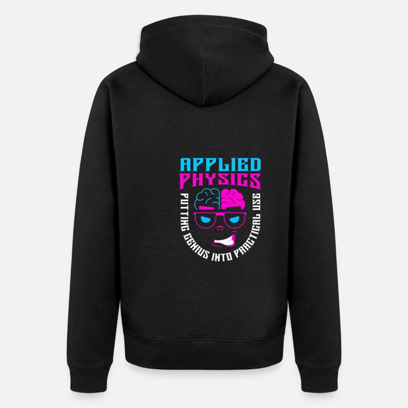 Physics Phyiker Applied Physics - Unisex Premium Organic Zip Hoodie - black