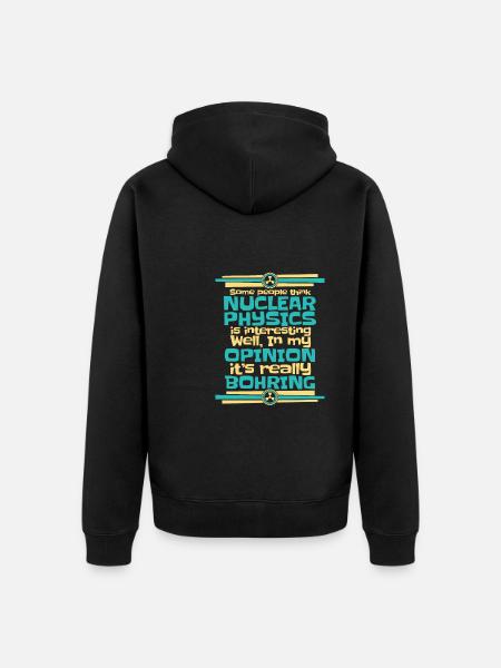 Physics Phyiker Nuclear Physics - Unisex Premium Organic Zip Hoodie - black