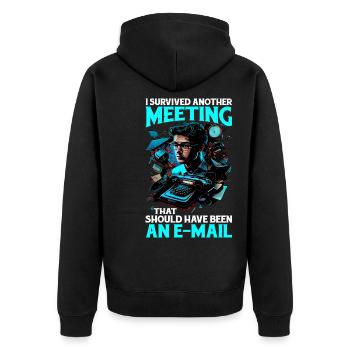 I Survived A Meeting That Should Have Been Mail 44 - Unisex Premium Organic Zip Hoodie - black - Back - Nico (187cm)