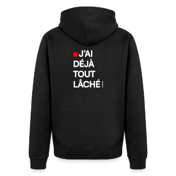 J’AI DÉJÀ TOUT LÂCHÉ | Humour autodérision - Veste à capuche bio Premium Unisexe - noir - Dos - Nico (187cm)