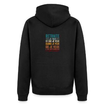 Drôle Retraite Homme Je Fais Ce Que Je Veux Quand - Veste à capuche bio Premium Unisexe - noir - Dos - Nico (187cm)