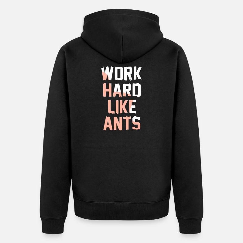 Work Hard Like Ants - Unisex Premium Bio Zip Hoodie - Schwarz