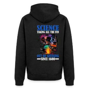 Science, Taking All The Fun Out Of Guessing 14 - Unisex Premium Organic Zip Hoodie - black - Back - Nico (187cm)