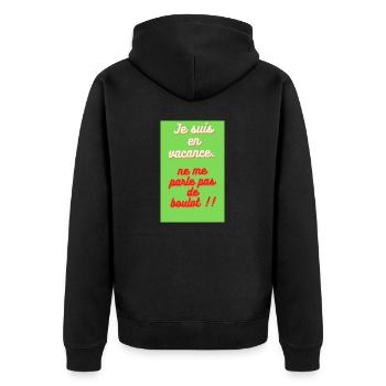JE SUIS EN VACANCES. NE ME PARLE PAS DE BOULOT - Veste à capuche bio Premium Unisexe - noir - Dos - Nico (187cm)