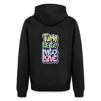 Turn Hate Into Love Inspirational Quote Men Women - Unisex Premium Organic Zip Hoodie - black - Back - Nico (187cm)