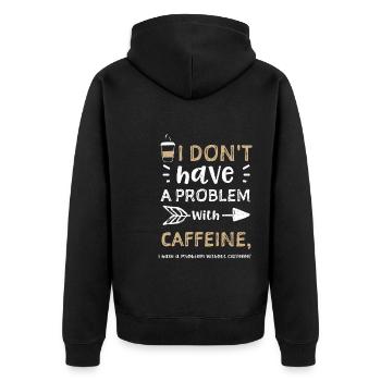 I don't have a problem with caff... - Unisex Premium Bio Zip Hoodie - Schwarz - Hinten - Nico (187cm)