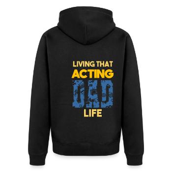 Living That Acting Dad Life Schauspieler Papa - Unisex Premium Bio Zip Hoodie - Schwarz - Hinten - Nico (187cm)