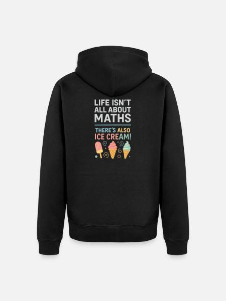 Life isn't just math There are also - Unisex Premium Organic Zip Hoodie - black
