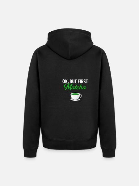 but first matcha matcha - Unisex Premium Organic Zip Hoodie - black