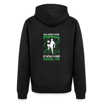 Ein Leben ohne Fußball ist möglich aber Sinnlos - Unisex Premium Bio Zip Hoodie - Schwarz - Hinten - Nico (187cm)