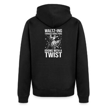 Waltz-Ing Through Dance Puns Idioms With A Twist - Unisex Premium Organic Zip Hoodie - black - Back - Nico (187cm)