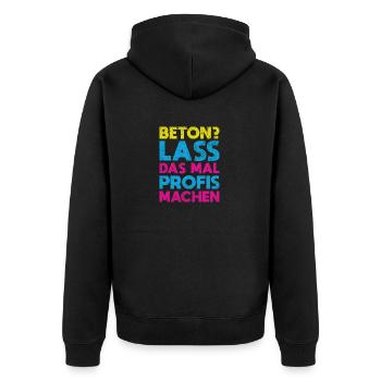Beton? Lass Das Mal Profis Machen - Unisex Premium Bio Zip Hoodie - Schwarz - Hinten - Nico (187cm)