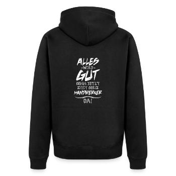 Alles wird gut der Handwerker ist da - Unisex Premium Bio Zip Hoodie - Schwarz - Hinten - Nico (187cm)