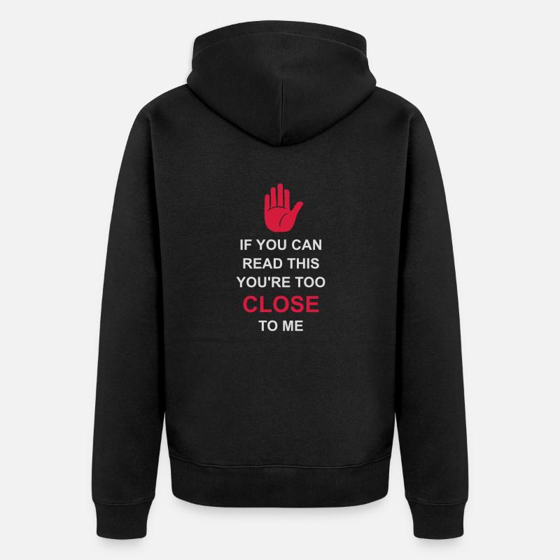 trop près de moi - Veste à capuche bio Premium Unisexe - noir