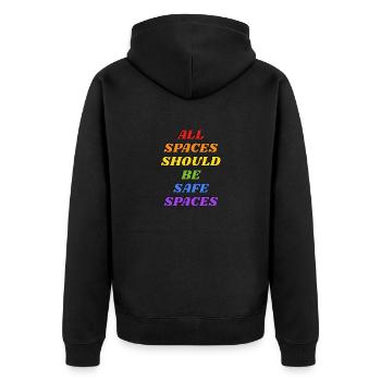 All spaces should be safe spaces - LGBTQ gay pride - Unisex Premium Organic Zip Hoodie - black - Back - Nico (187cm)