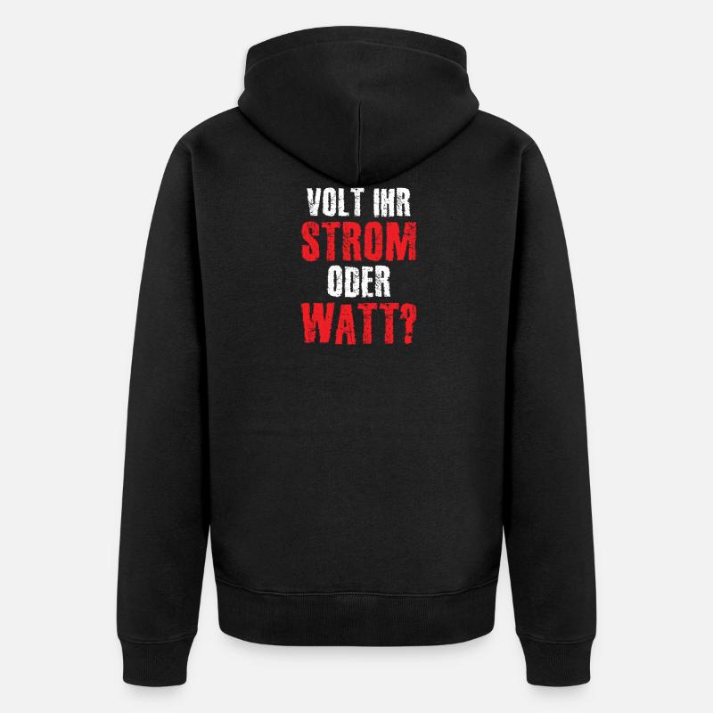 Volt Ihr Strom oder Watt? - Unisex Premium Bio Zip Hoodie - Schwarz