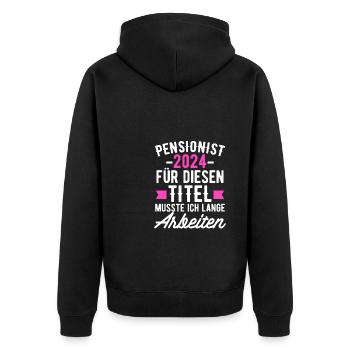 Pensionierung 2024 - Pensionsistin Für Diesen - Unisex Premium Bio Zip Hoodie - Schwarz - Hinten - Nico (187cm)