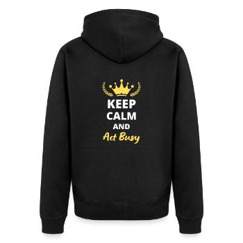 "Keep Calm and Act Busy" - Humor and professional laziness - Unisex Premium Organic Zip Hoodie - black - Back - Nico (187cm)