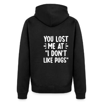 You lost me at i don't like pugs - Unisex Premium Bio Zip Hoodie - Schwarz - Hinten - Nico (187cm)